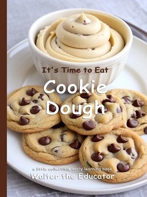 cover image of It's Time to Eat Cookie Dough